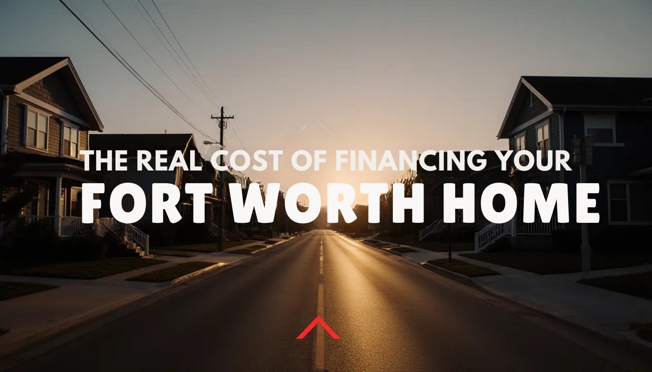 Featured image showing a Fort Worth neighborhood at sunset with warm golden lighting and modern homes, promoting the blog titled “The Real Cost of Financing Your Fort Worth Home.”